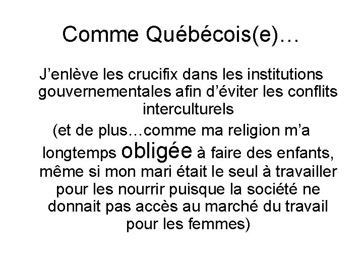 Comme Québécois(e)… J’enlève les crucifix dans les institutions gouvernementales afin d’éviter les conflits interculturels