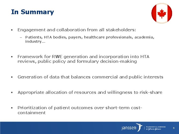 In Summary § Engagement and collaboration from all stakeholders: – Patients, HTA bodies, payers,