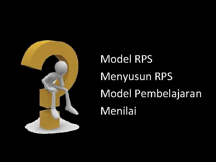 Model RPS Menyusun RPS Model Pembelajaran Menilai 