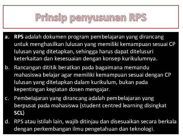 Prinsip penyusunan RPS adalah dokumen program pembelajaran yang dirancang untuk menghasilkan lulusan yang memiliki