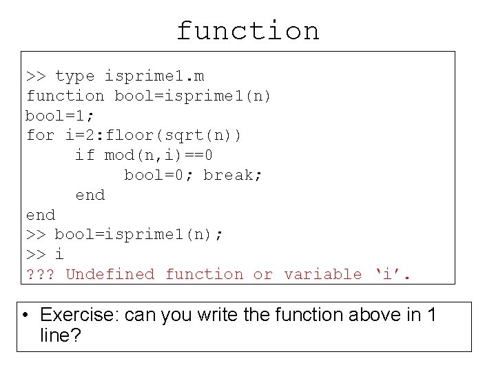 function >> type isprime 1. m function bool=isprime 1(n) bool=1; for i=2: floor(sqrt(n)) if