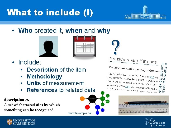 What to include (I) • Who created it, when and why ? • •