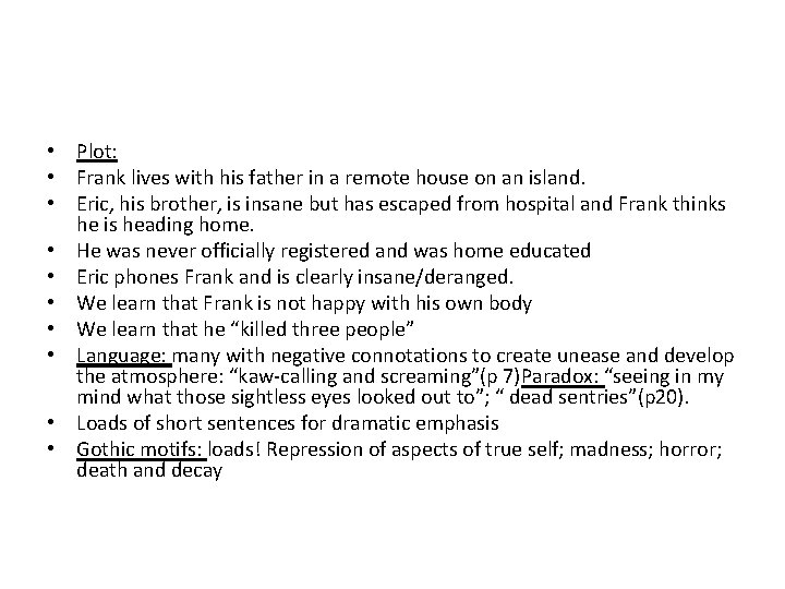  • Plot: • Frank lives with his father in a remote house on