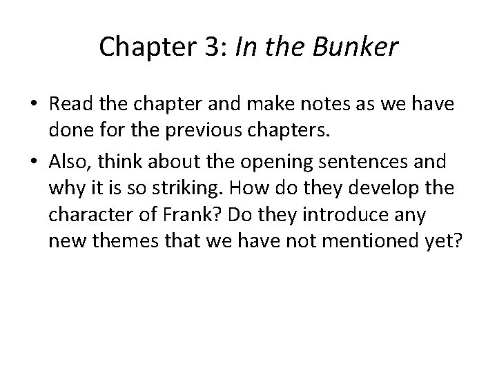 Chapter 3: In the Bunker • Read the chapter and make notes as we