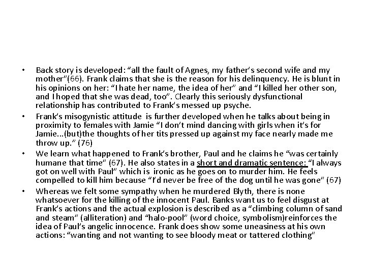  • • Back story is developed: “all the fault of Agnes, my father’s