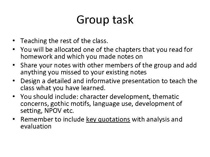 Group task • Teaching the rest of the class. • You will be allocated