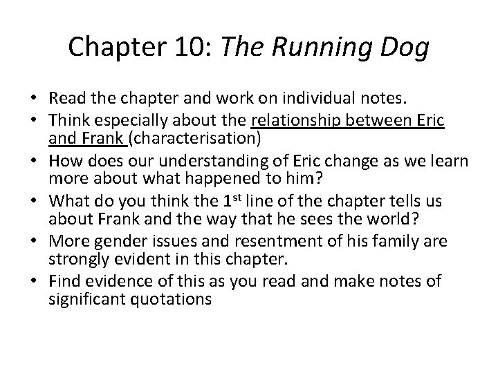 Chapter 10: The Running Dog • Read the chapter and work on individual notes.