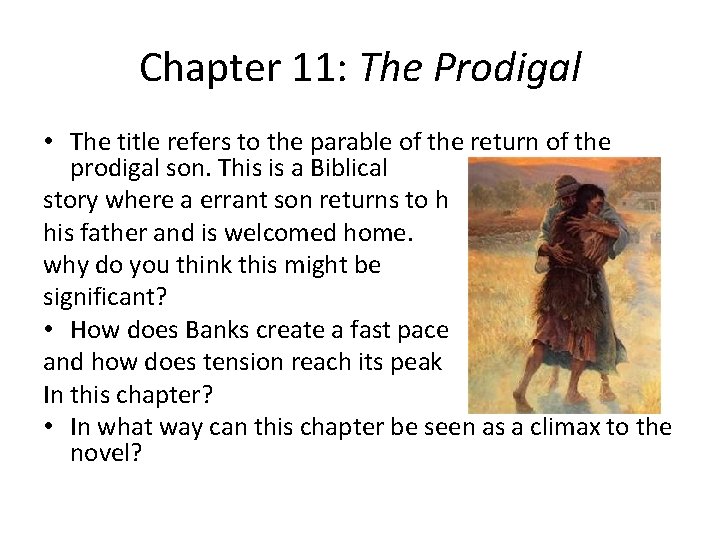 Chapter 11: The Prodigal • The title refers to the parable of the return