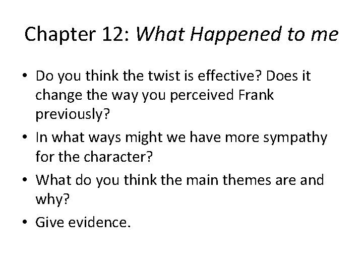 Chapter 12: What Happened to me • Do you think the twist is effective?