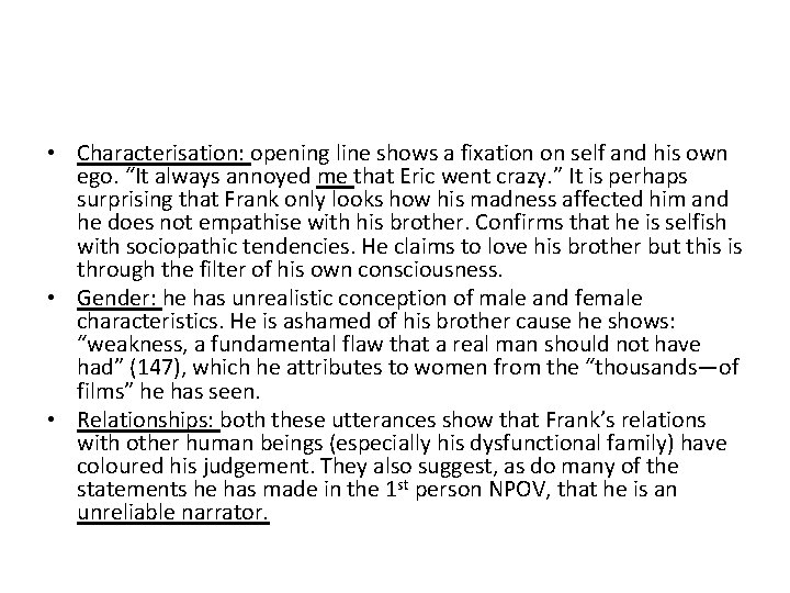  • Characterisation: opening line shows a fixation on self and his own ego.