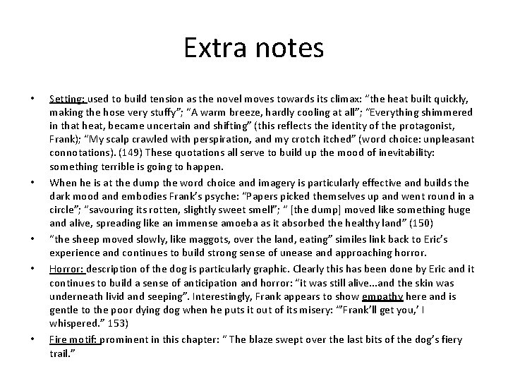 Extra notes • • • Setting: used to build tension as the novel moves