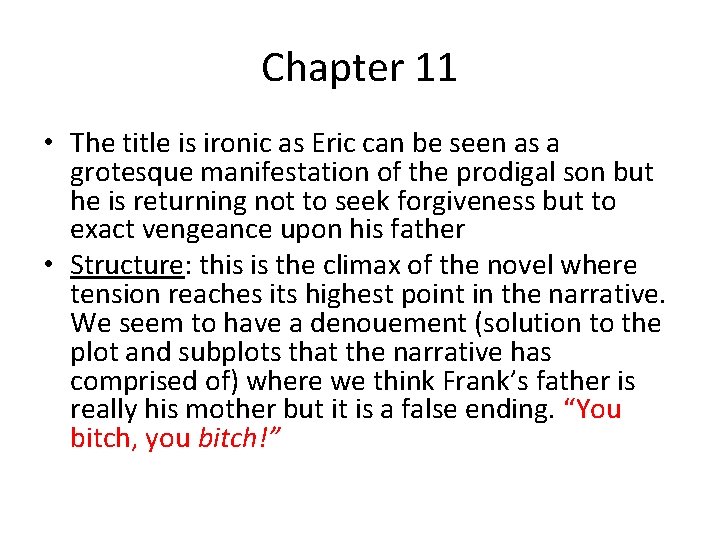 Chapter 11 • The title is ironic as Eric can be seen as a
