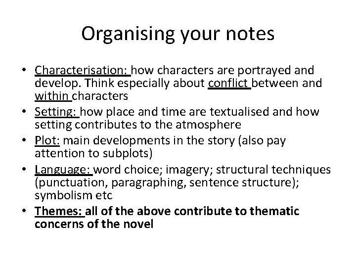 Organising your notes • Characterisation: how characters are portrayed and develop. Think especially about