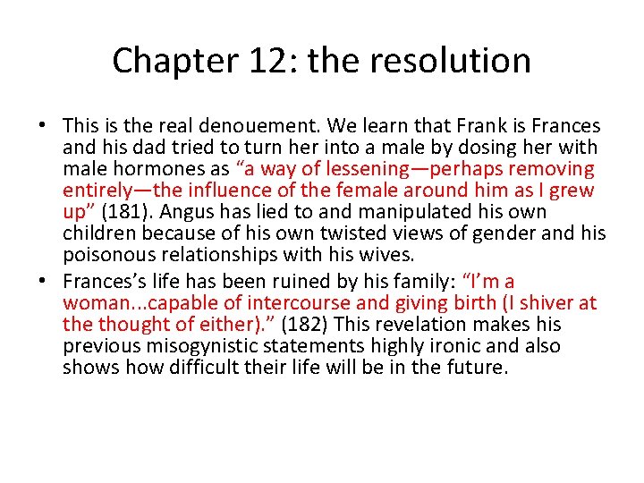Chapter 12: the resolution • This is the real denouement. We learn that Frank
