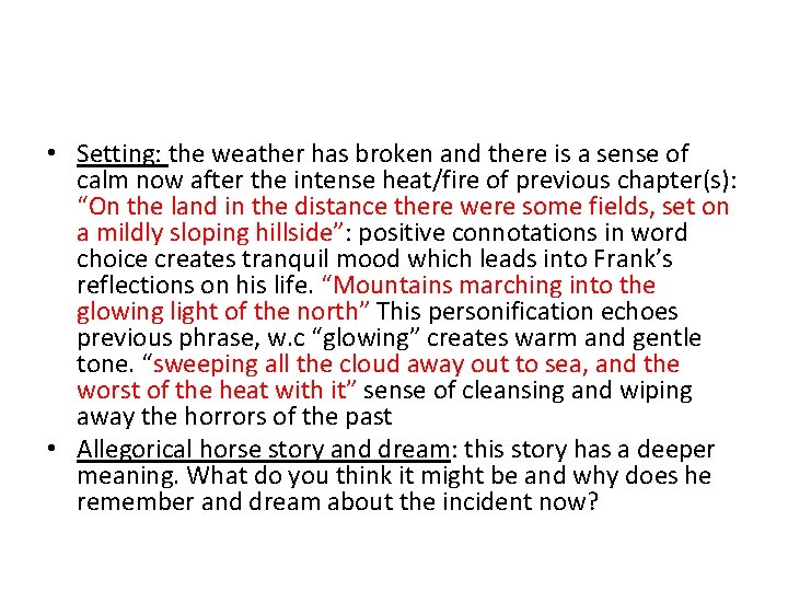  • Setting: the weather has broken and there is a sense of calm