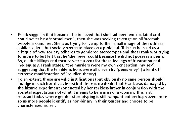  • • Frank suggests that because she believed that she had been emasculated