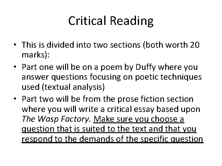 Critical Reading • This is divided into two sections (both worth 20 marks): •