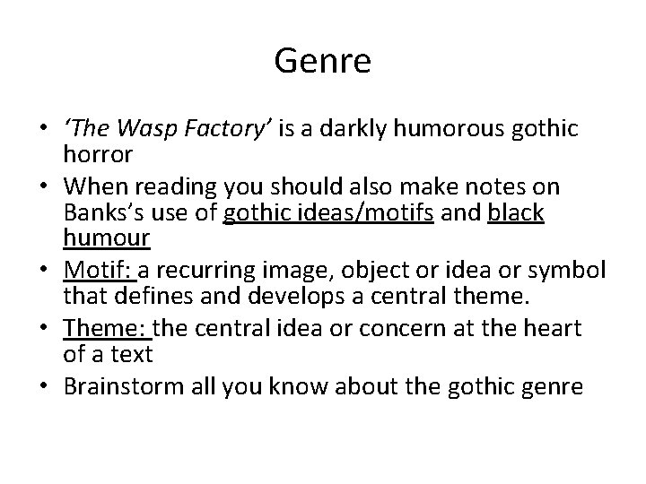 Genre • ‘The Wasp Factory’ is a darkly humorous gothic horror • When reading