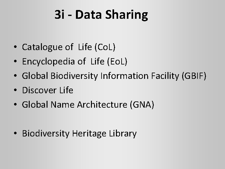 3 i - Data Sharing • • • Catalogue of Life (Co. L) Encyclopedia