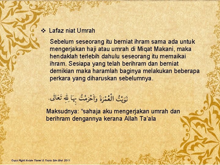 v Lafaz niat Umrah Sebelum seseorang itu berniat ihram sama ada untuk mengerjakan haji