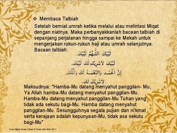 v Membaca Talbiah Setelah berniat umrah ketika melalui atau melintasi Miqat dengan niatnya. Maka