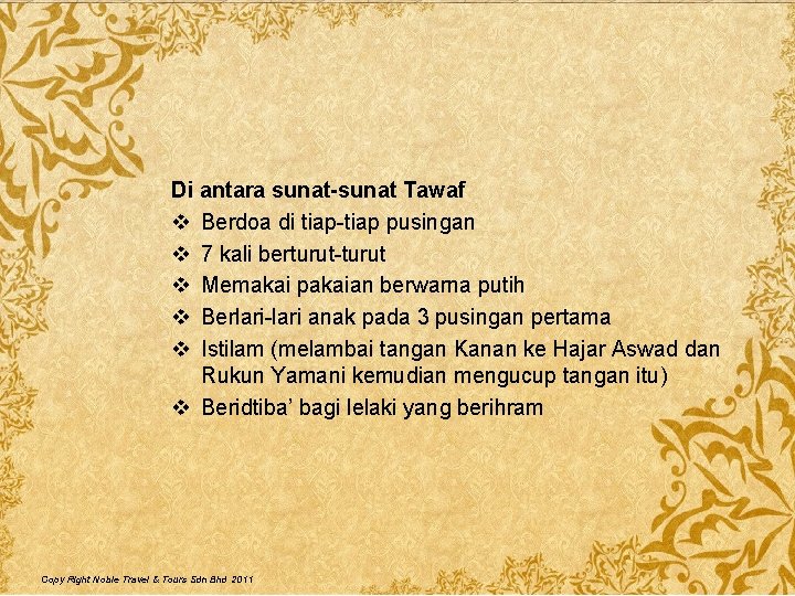 Di antara sunat-sunat Tawaf v Berdoa di tiap pusingan v 7 kali berturut v