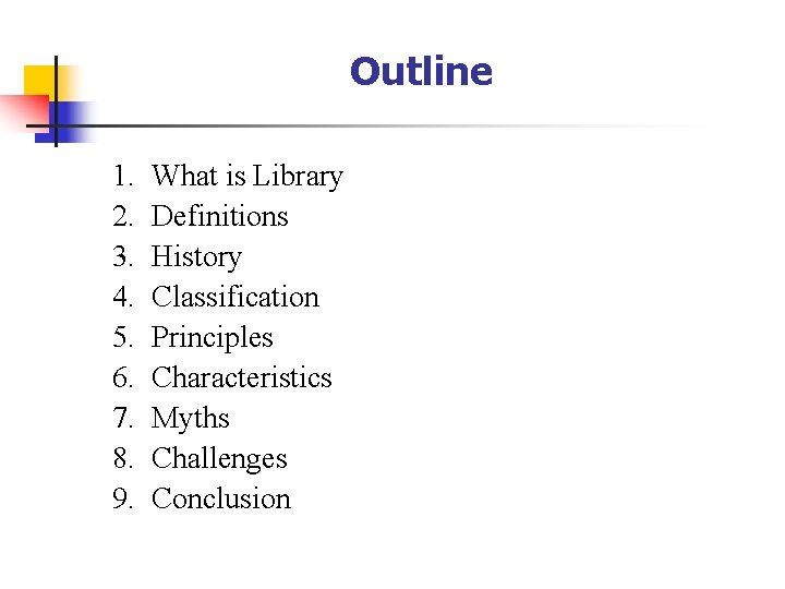 Outline 1. 2. 3. 4. 5. 6. 7. 8. 9. What is Library Definitions