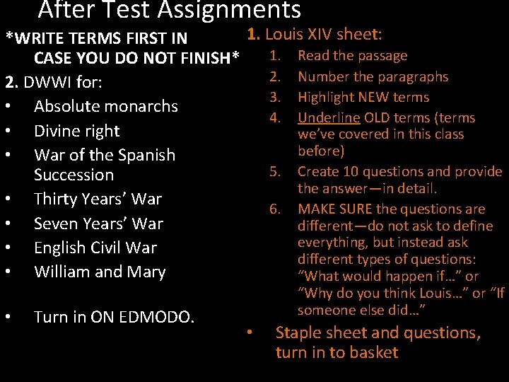 After Test Assignments 1. Louis XIV sheet: *WRITE TERMS FIRST IN 1. Read the