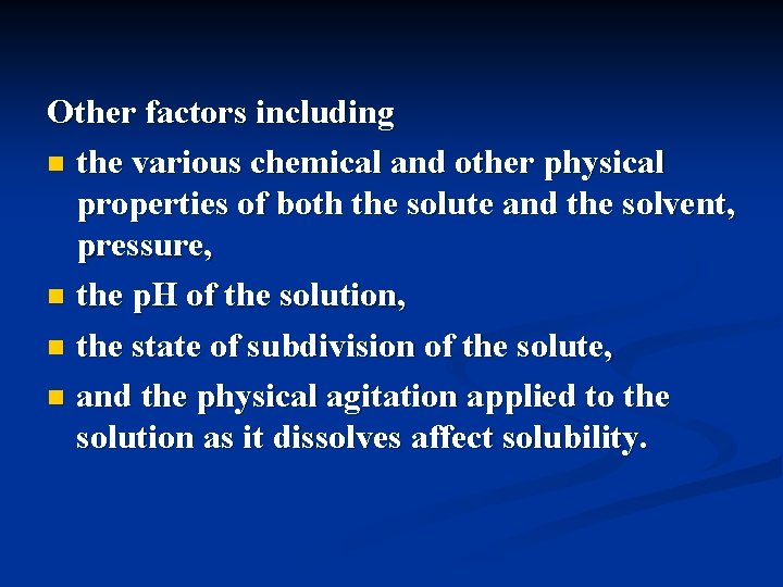 Other factors including n the various chemical and other physical properties of both the