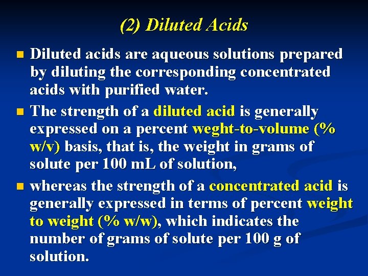 (2) Diluted Acids Diluted acids are aqueous solutions prepared by diluting the corresponding concentrated