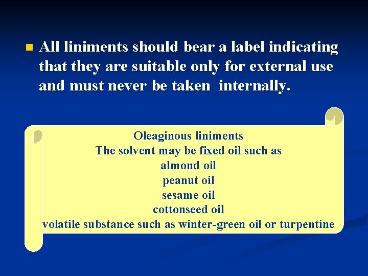 n All liniments should bear a label indicating that they are suitable only for