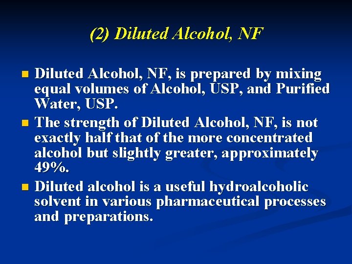(2) Diluted Alcohol, NF, is prepared by mixing equal volumes of Alcohol, USP, and