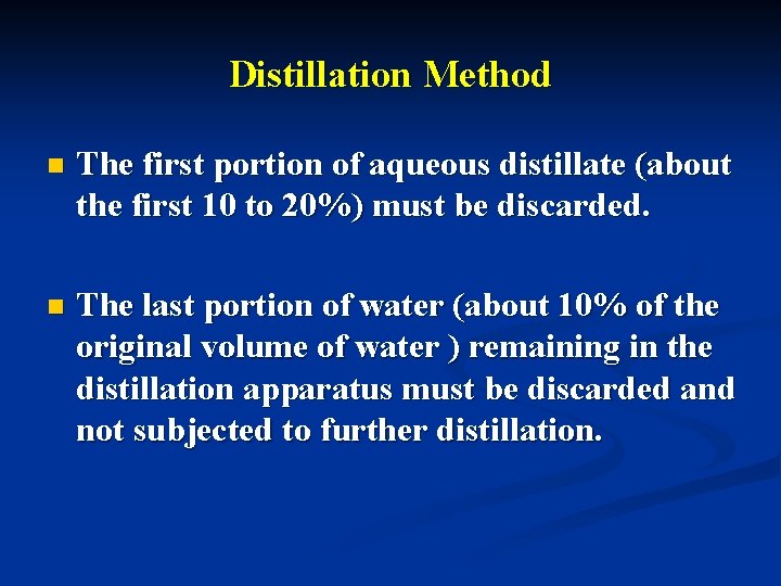 Distillation Method n The first portion of aqueous distillate (about the first 10 to