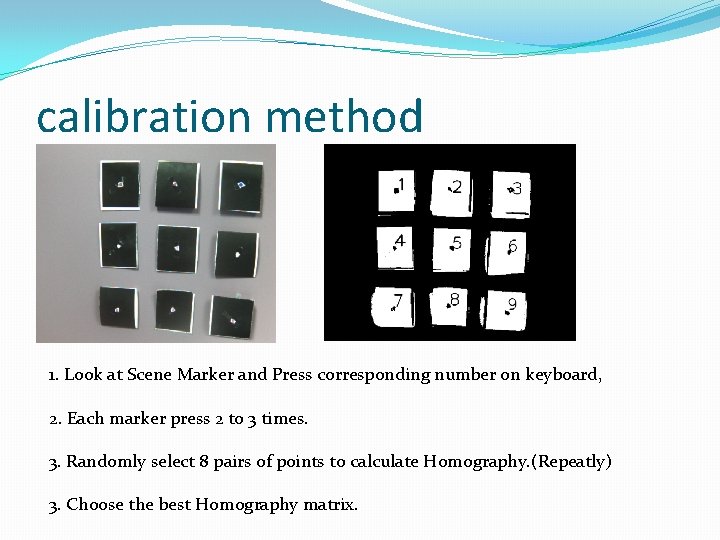 calibration method 1. Look at Scene Marker and Press corresponding number on keyboard, 2.