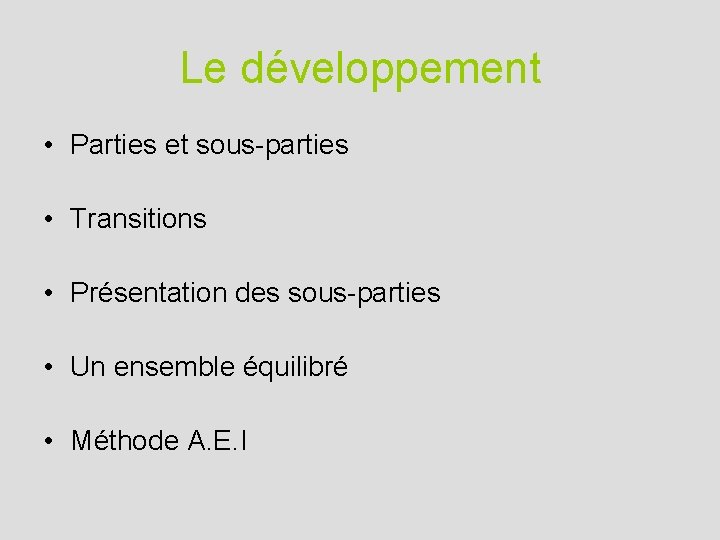 Le développement • Parties et sous-parties • Transitions • Présentation des sous-parties • Un