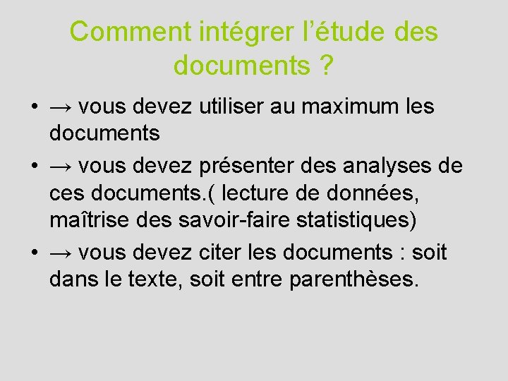 Comment intégrer l’étude des documents ? • → vous devez utiliser au maximum les