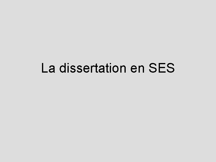 La dissertation en SES 