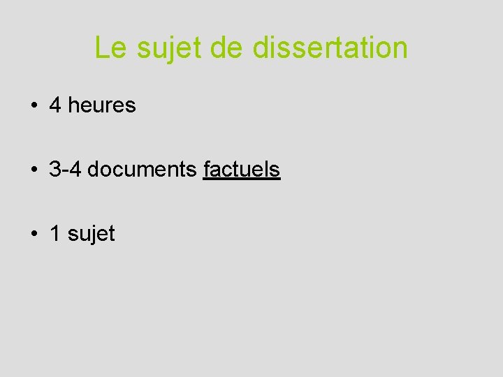 Le sujet de dissertation • 4 heures • 3 -4 documents factuels • 1