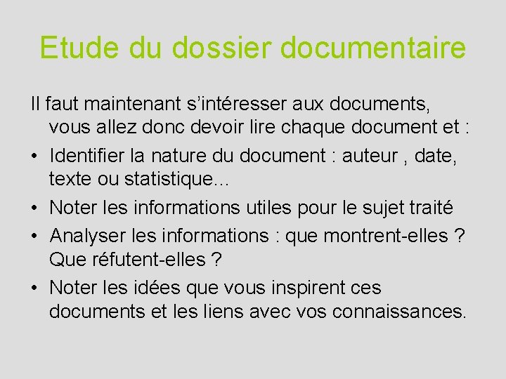 Etude du dossier documentaire Il faut maintenant s’intéresser aux documents, vous allez donc devoir