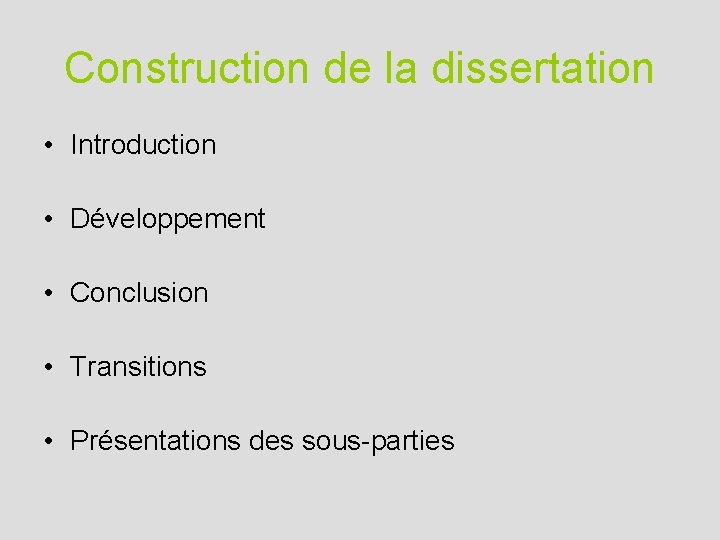 Construction de la dissertation • Introduction • Développement • Conclusion • Transitions • Présentations