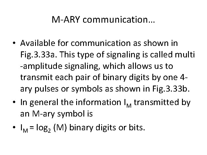 M-ARY communication… • Available for communication as shown in Fig. 3. 33 a. This