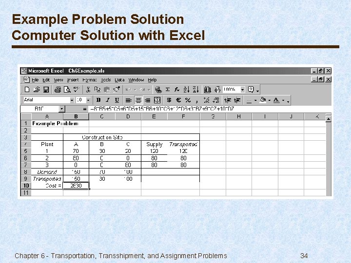 Example Problem Solution Computer Solution with Excel Chapter 6 - Transportation, Transshipment, and Assignment