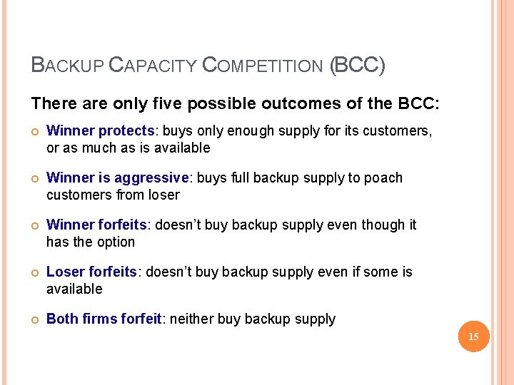BACKUP CAPACITY COMPETITION (BCC) There are only five possible outcomes of the BCC: Winner