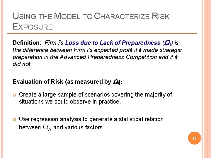 USING THE MODEL TO CHARACTERIZE RISK EXPOSURE Definition: Firm i’s Loss due to Lack