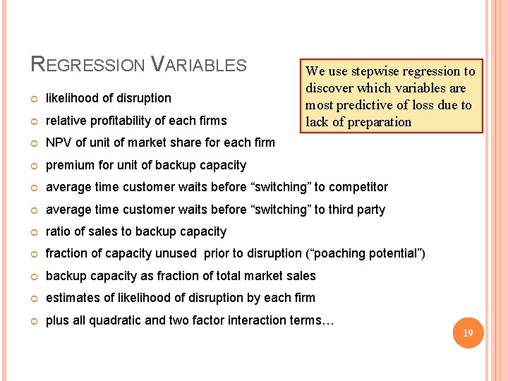 REGRESSION VARIABLES We use stepwise regression to discover which variables are most predictive of