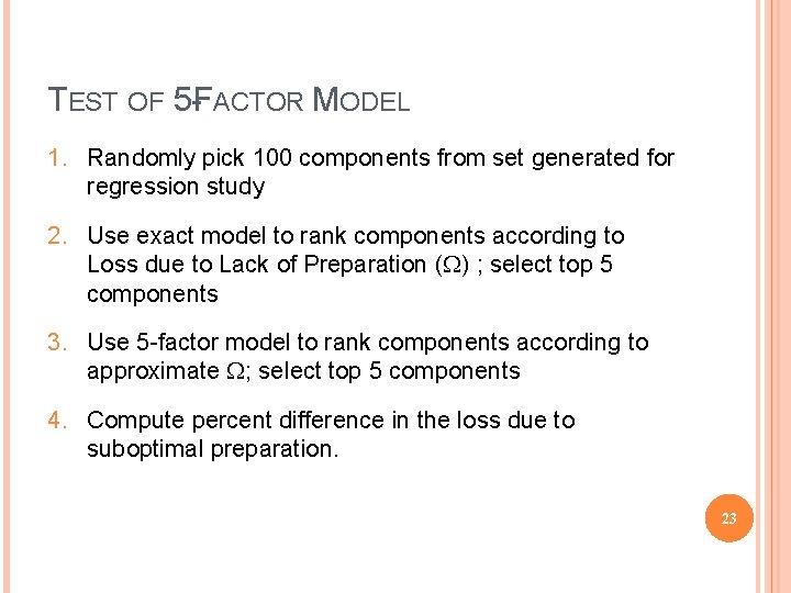 TEST OF 5 -FACTOR MODEL 1. Randomly pick 100 components from set generated for