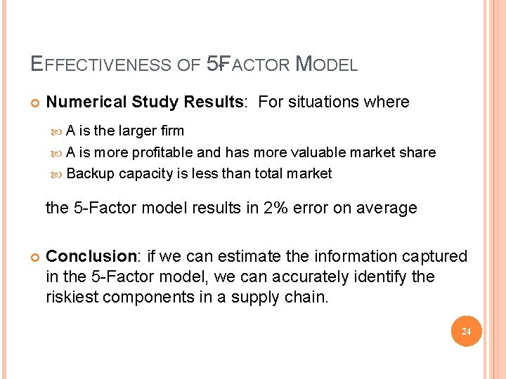 EFFECTIVENESS OF 5 -FACTOR MODEL Numerical Study Results: For situations where A is the