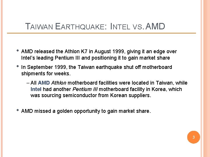 TAIWAN EARTHQUAKE: INTEL VS. AMD • AMD released the Athlon K 7 in August