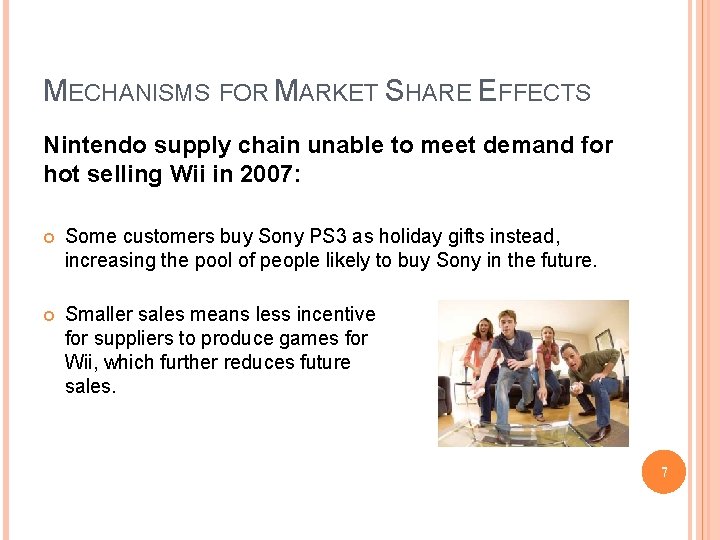 MECHANISMS FOR MARKET SHARE EFFECTS Nintendo supply chain unable to meet demand for hot