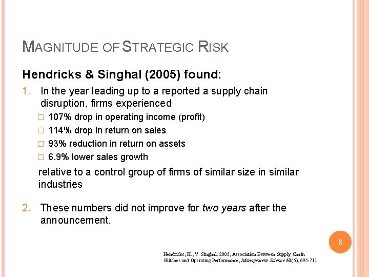 MAGNITUDE OF STRATEGIC RISK Hendricks & Singhal (2005) found: 1. In the year leading